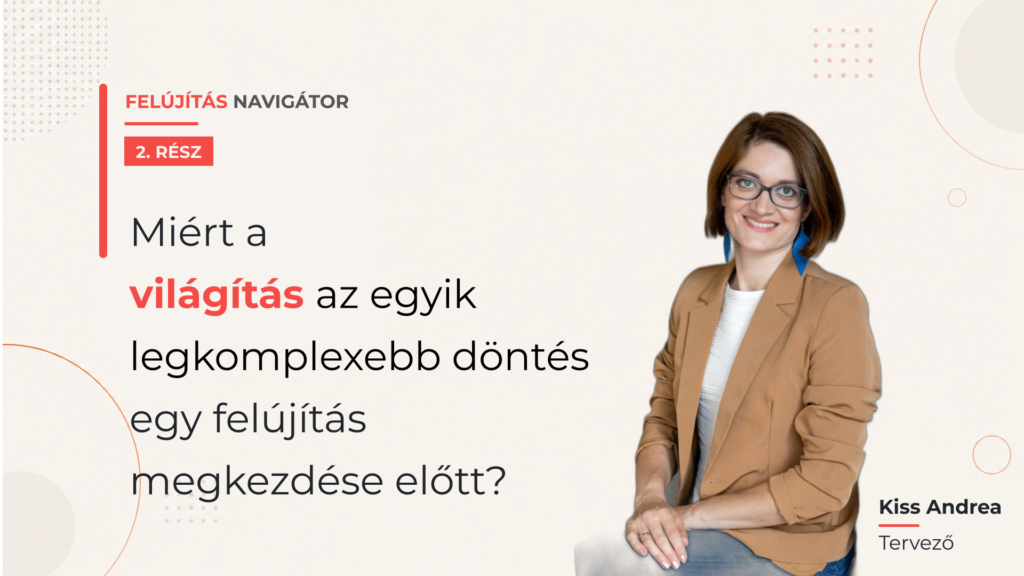 Kiss Andrea BSH Solution tervező - világítás tervezése felújítás előtt
